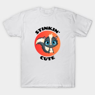 Stinkin' Cute |  Stinking Cute Skunk pun T-Shirt